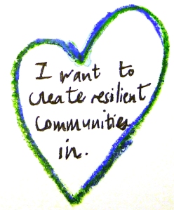 I want to create resilient communties in