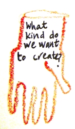 What kind do we want to create?